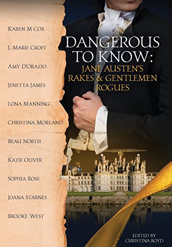 Beispielbild fr Dangerous to Know: Jane Austen's Rakes & Gentlemen Rogues: 2 (Quill Collective) zum Verkauf von AwesomeBooks