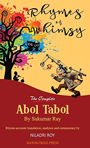 Stock image for Rhymes of Whimsy - The Complete Abol Tabol: Translated into rhyme-accurate English, with investigative analysis of hidden satire. for sale by Books Unplugged