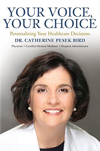 Stock image for Your Voice, Your Choice: Personalizing Your Healthcare Decisions for sale by Blue Vase Books