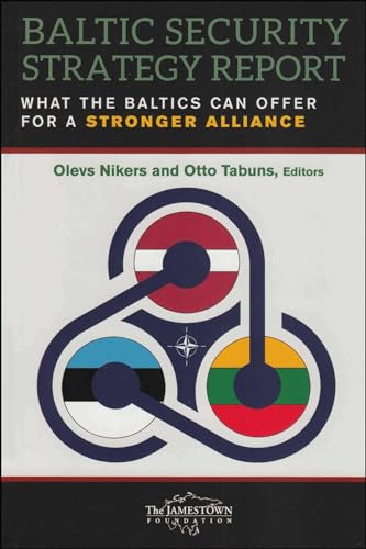 Beispielbild fr Baltic Security Strategy Report: What the Baltics Can Offer for a Stronger Alliance zum Verkauf von Books From California