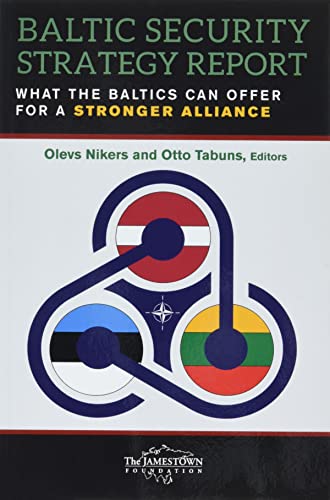 Stock image for Baltic Security Strategy Report: What the Baltics Can Offer for a Stronger Alliance for sale by Books From California