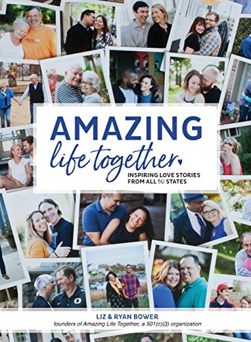 Imagen de archivo de Amazing Life Together: Inspiring love stories from all 50 states a la venta por Better World Books