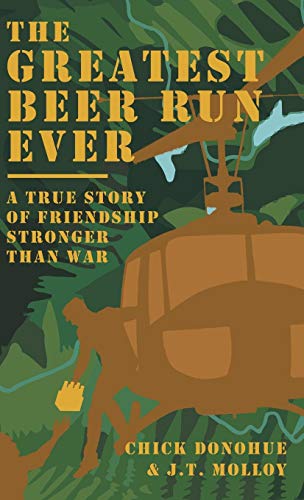 Beispielbild fr The Greatest Beer Run Ever: A True Story of Friendship Stronger Than War zum Verkauf von ThriftBooks-Atlanta
