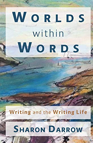 Stock image for Worlds within Words: Writing and the Writing Life for sale by Open Books