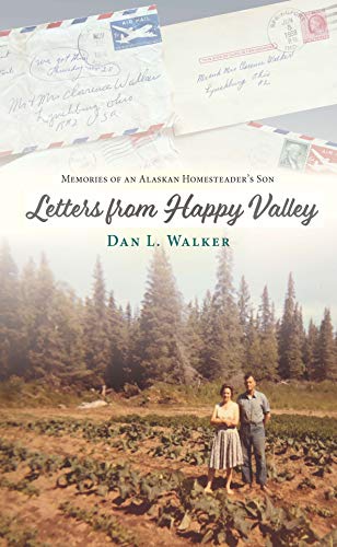 Stock image for Letters from Happy Valley: Memories of an Alaska Homesteader's Son for sale by Hoosac River Books