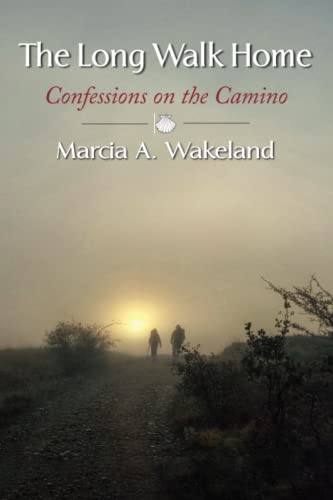 Stock image for The Long Walk Home: Confessions on the Camino for sale by ThriftBooks-Dallas