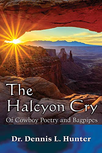 Stock image for The Halcyon Cry of Cowboy Poetry and Bagpipes for sale by Natanya's books and more
