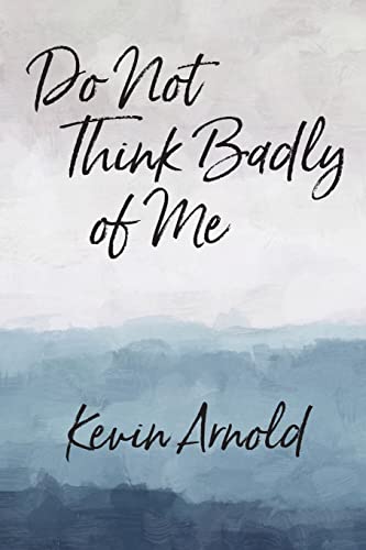 Imagen de archivo de Do Not Think Badly of Me a la venta por ThriftBooks-Atlanta