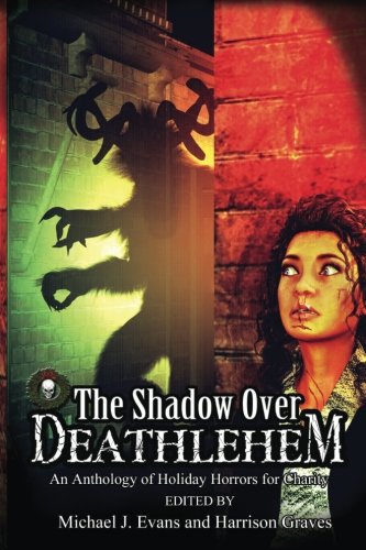 Beispielbild fr The Shadow Over Deathlehem: An Anthology of Holiday Horrors for Charity zum Verkauf von THE SAINT BOOKSTORE