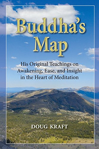 9780998693606: Buddha's Map: His Original Teachings on Awakening, Ease, and Insight in the Heart of Meditation