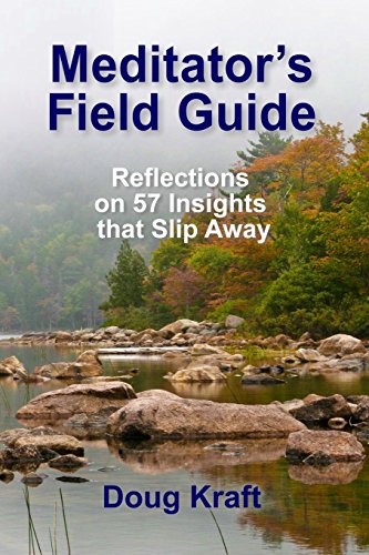 Stock image for Meditator's Field Guide : Reflections on 57 Insights the Slip Away for sale by Better World Books: West