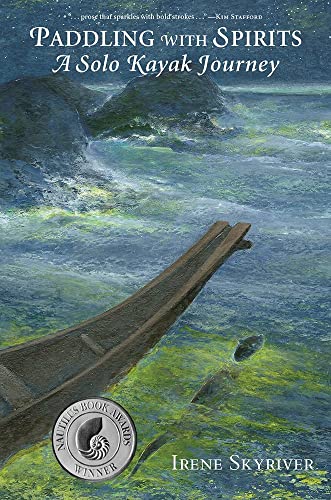 

Paddling with Spirits: A Solo Kayak Journey (Paperback or Softback)
