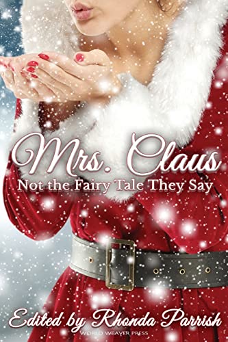 Imagen de archivo de Mrs. Claus: Not the Fairy Tale They Say a la venta por SecondSale