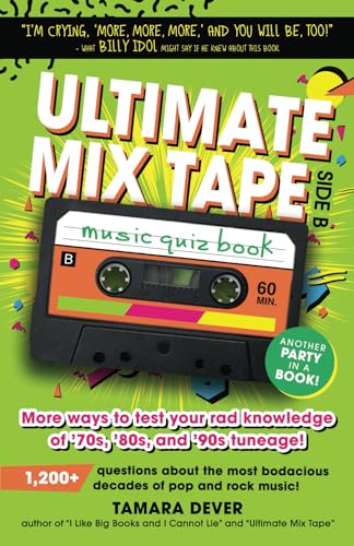 Stock image for Ultimate Mix Tape Music Quiz Book: Side B: More ways to test your rad knowledge of '70s, '80s, and '90s tuneage! (Ultimate Mix Tape Retro Music Quiz Books) for sale by SecondSale
