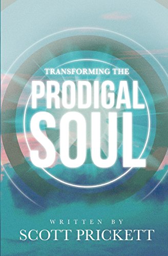 Stock image for Transforming the Prodigal Soul for sale by ThriftBooks-Dallas