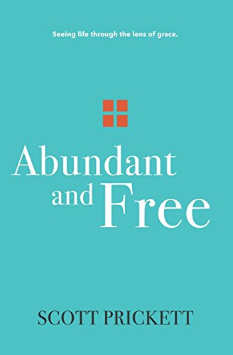 Stock image for Abundant and Free: Seeing Life Through the Lens of Grace for sale by Gulf Coast Books