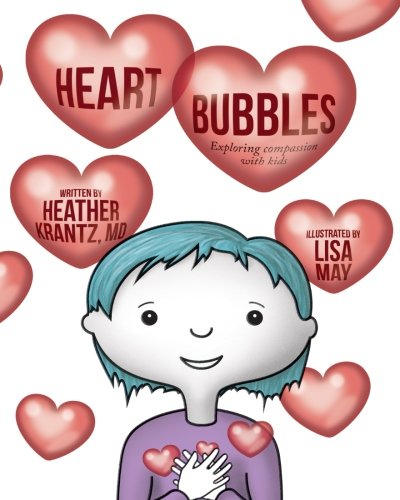 Stock image for Heart Bubbles: Exploring compassion with kids for sale by Goodwill of Colorado
