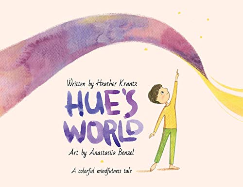 Stock image for Hue's World: A colorful mindfulness tale for sale by Lucky's Textbooks