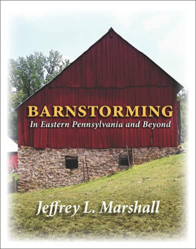 Stock image for Barnstorming in Eastern Pennsylvania and Beyond [Pennsylvania German Cultural Heritage Center Annual Publication Series Vol. IX] for sale by Saucony Book Shop