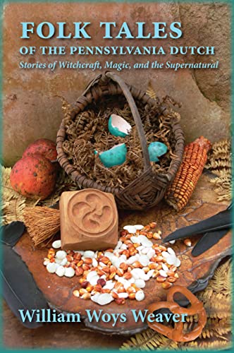 Stock image for Folk Tales of the Pennsylvania Dutch: Stories of Witchcraft, Magic, and the Supernatural [Pennsylvania German Cultural Heritgae Center Annual Publication Series Vol. X (10)] for sale by Saucony Book Shop