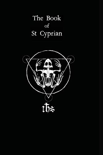 9780998708133: The Book of St. Cyprian: The Great Book of True Magic