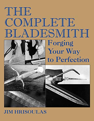 Beispielbild fr The Complete Bladesmith: Forging Your Way to Perfection zum Verkauf von HPB Inc.