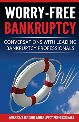 Beispielbild fr Worry-Free Bankruptcy: Conversations with Leading Bankruptcy Professionals zum Verkauf von Lucky's Textbooks