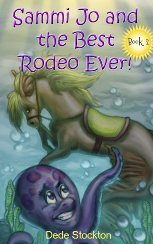Stock image for Sammi Jo and the Best Rodeo Ever! (Sammi Jo Adventure Series) for sale by HPB-Diamond