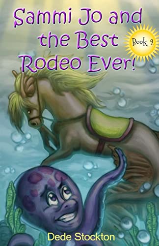 9780998710242: Sammi Jo and the Best Rodeo Ever! (Sammi Jo Adventure Series)
