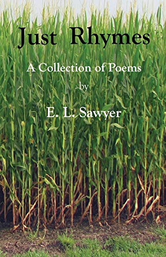 Stock image for Just Rhymes A Collection of Poems by E L Sawyer for sale by PBShop.store US
