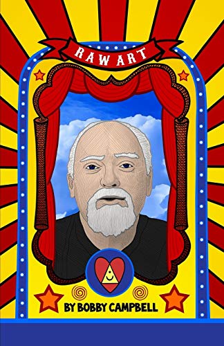 Beispielbild fr Raw Art: The Illustrated Lives and Ideas of Robert Anton Wilson zum Verkauf von GreatBookPrices