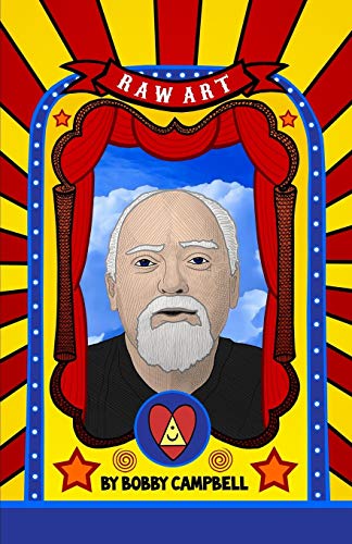 9780998713410: RAW Art: The Illustrated Lives and Ideas of Robert Anton Wilson