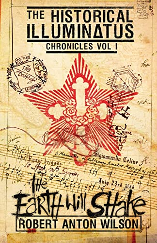 Beispielbild fr The Earth Will Shake: Historical Illuminatus Chronicles Volume 1 zum Verkauf von GF Books, Inc.