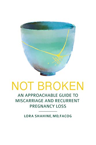 Beispielbild fr Not Broken: An Approachable Guide to Miscarriage and Recurrent Pregnancy Loss zum Verkauf von HPB Inc.