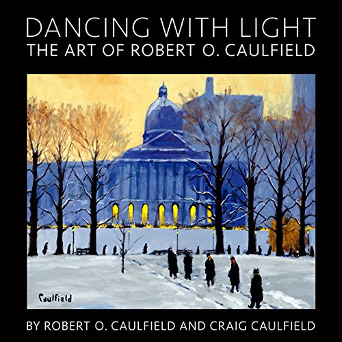 9780998717104: Dancing With Light: The Art of Robert O. Caulfield
