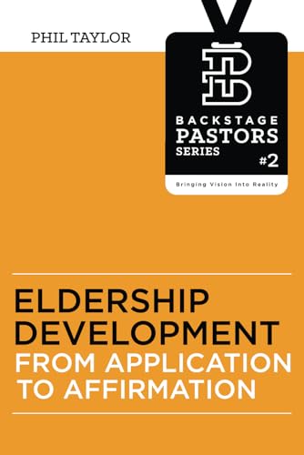 Beispielbild fr Eldership Development: From Application To Affirmation (Backstage Pastors) zum Verkauf von Half Price Books Inc.