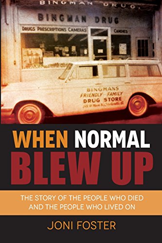 Imagen de archivo de When Normal Blew Up : The Story of the People Who Died and the People Who Lived On a la venta por Better World Books