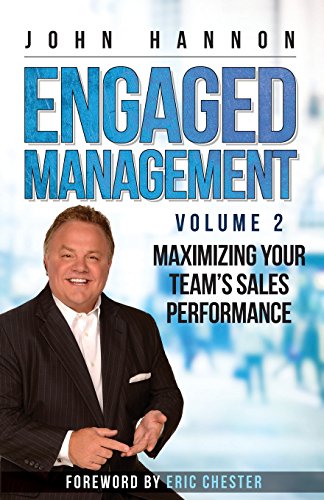 9780998723709: Engaged Management: Volume 2, Maximizing Your Team's Sales Performance