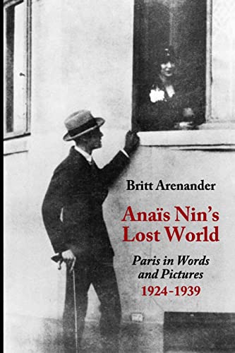 Stock image for Anais Nin's Lost World: Paris in Words and Pictures, 1924-1939 for sale by ThriftBooks-Atlanta