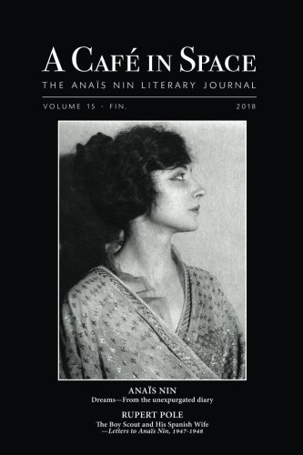 Beispielbild fr A Cafe in Space: The Anais Nin Literary Journal, Volume 15 zum Verkauf von GF Books, Inc.