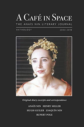 Beispielbild fr A Cafe in Space: The Anais Nin Literary Journal, Anthology 2003-2018 zum Verkauf von GF Books, Inc.