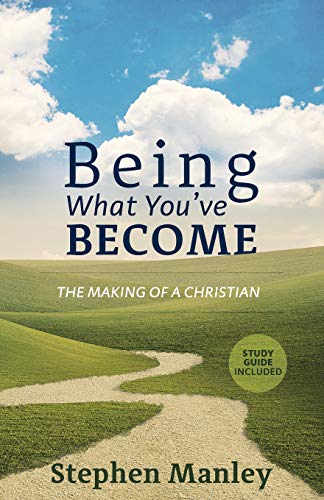 Beispielbild fr Being What You've Become: The Making of a Christian zum Verkauf von ZBK Books