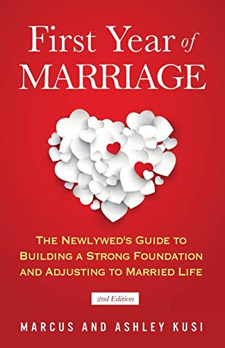 Stock image for First Year of Marriage: The Newlyweds Guide to Building a Strong Foundation and Adjusting to Married Life, 2nd Edition (Better Marriage Series) for sale by Goodwill of Colorado