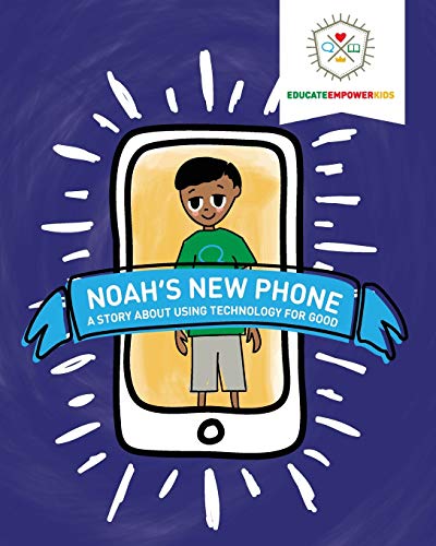 Beispielbild fr Noah's New Phone: A Story About Using Technology for Good zum Verkauf von GoldenWavesOfBooks