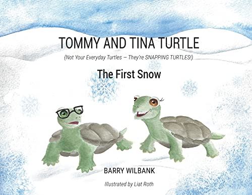Beispielbild fr Tommy and Tina Turtle: (Not Your Everyday Turtles - They're SNAPPING TURTLES!) - The First Snow zum Verkauf von Lucky's Textbooks