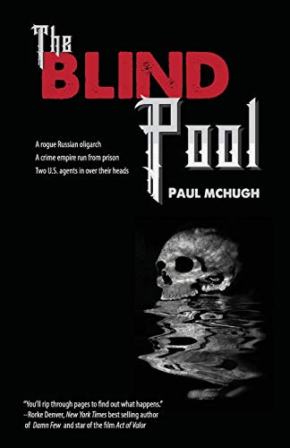 Imagen de archivo de The Blind Pool : A Rogue Russian Oligarch. a Crime Empire Run from Prison. Two U.S. Agents in over Their Heads a la venta por Better World Books: West