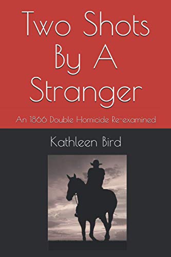 Stock image for Two Shots By A Stranger: An 1866 Double Homicide Re-examined for sale by Book Deals