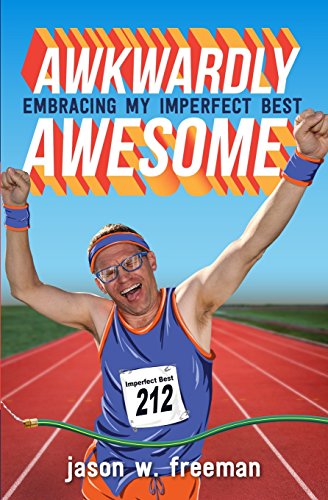Stock image for Awkwardly Awesome: Embracing My Imperfect Best (Imperfect Best Book) for sale by ZBK Books