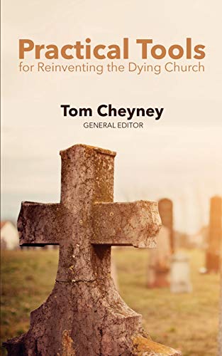 Stock image for Practical Tools Practical Tools For Reinventing The Dying Church for sale by THE SAINT BOOKSTORE