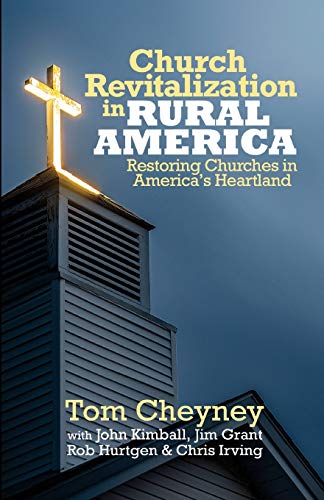 Stock image for Church Revitalization in Rural America: Restoring Churches in America's Heartland (Church Revitalization Leadership Library) for sale by Lucky's Textbooks